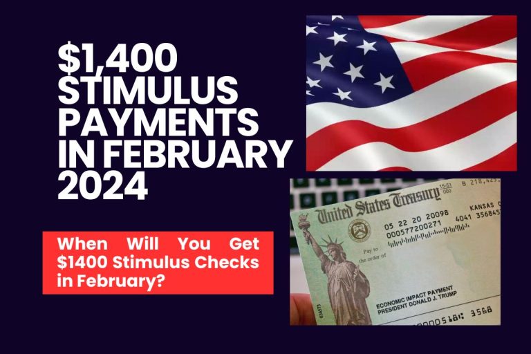 1,400 Stimulus Payments in February 2024 When Will You Get 1400