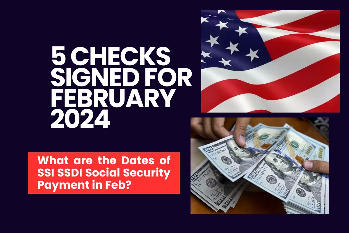 5 Checks Signed for February 2024 What are the Dates of SSI SSDI