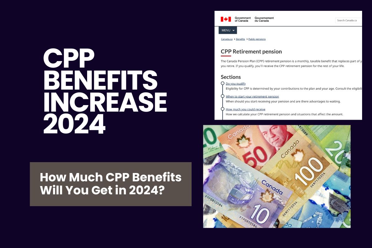 CPP Benefits Increase 2024 How Much CPP Benefits Will You Get in 2024?