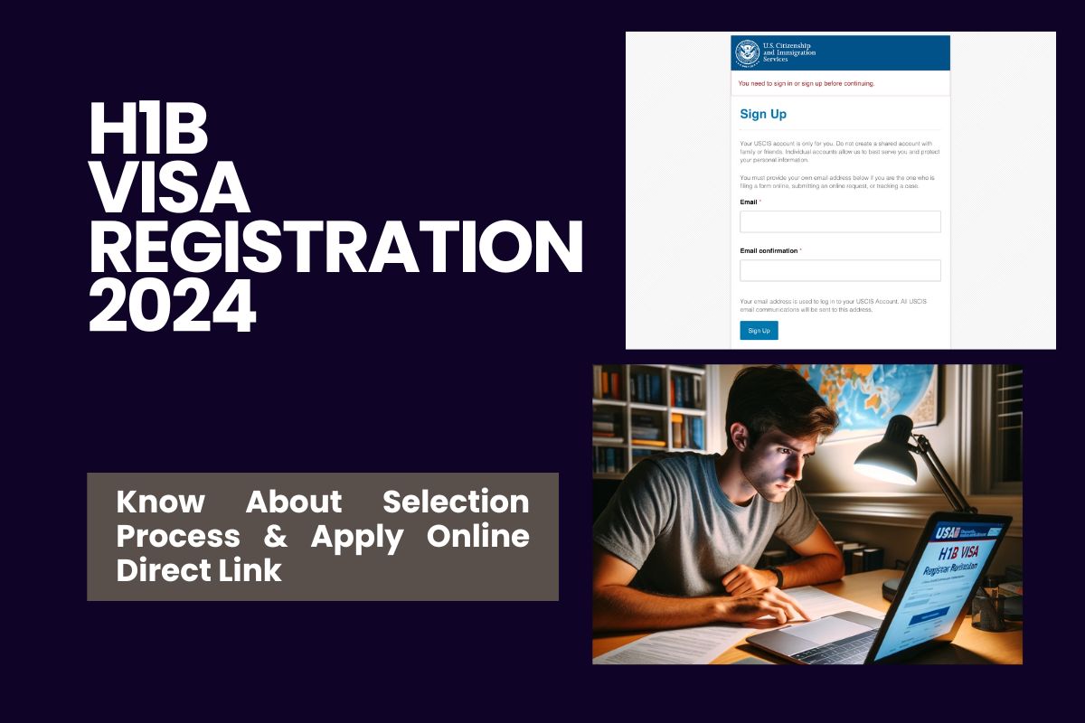 H1B Visa Registration 2024 Know About Selection Process & Apply