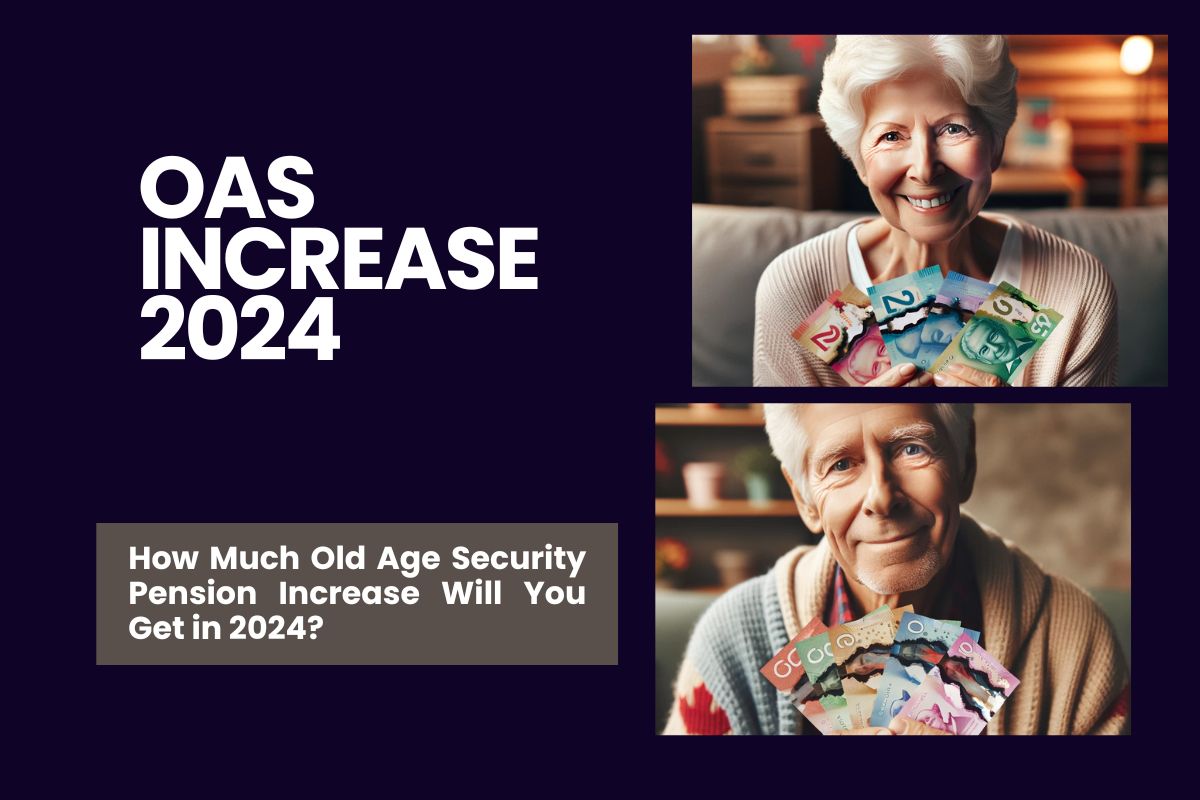OAS Increase 2024 How Much Old Age Security Pension Increase Will You