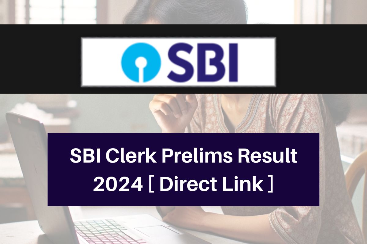 SBI Clerk Prelims Result 2024, sbi.co.in Junior Associate CutOff