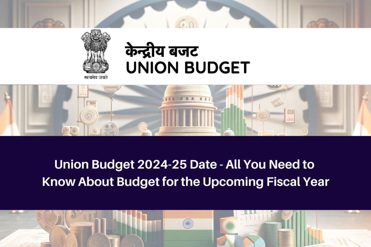 Union Budget 2024 25 Date All You Need To Know About Budget For The   Union Budget 2024 25 Date All You Need To Know About Budget For The Upcoming Fiscal Year 