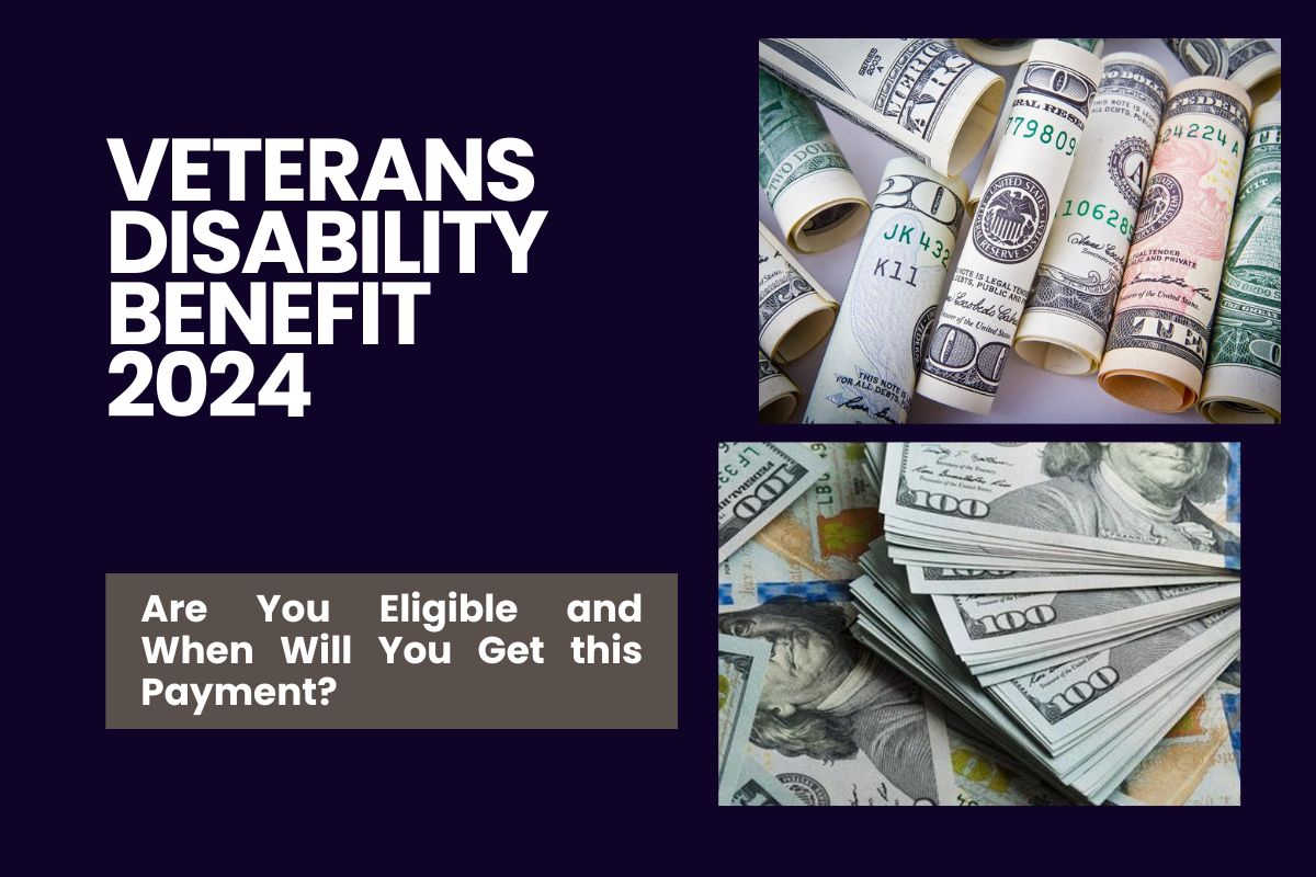 Veterans Disability Benefit 2024 Are You Eligible and When Will You