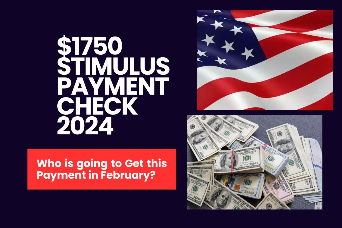 1750 Stimulus Payment Check 2024 Who is going to Get this Payment in