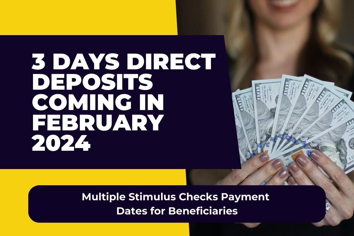 3 Days Direct Deposits Coming in February 2024 Multiple Stimulus