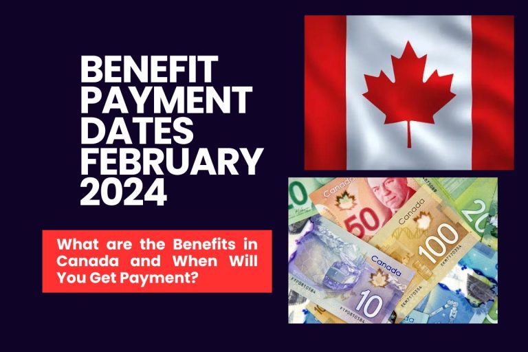 Benefit Payment Dates February 2024 What Are The Benefits In Canada And When Will You Get Payment 768x512 