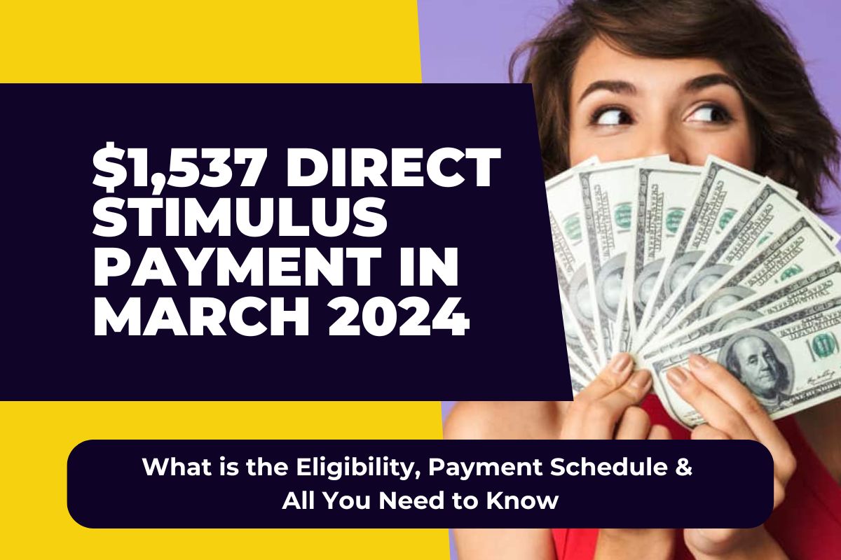 1,537 Direct Stimulus Payment in March 2024 What is the Eligibility