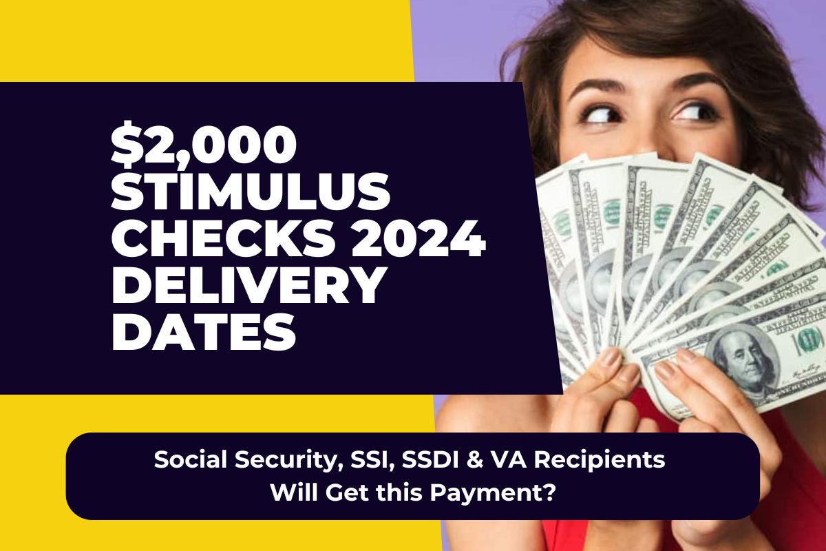 2,000 Stimulus Checks 2024 Delivery Dates Social Security, SSI, SSDI