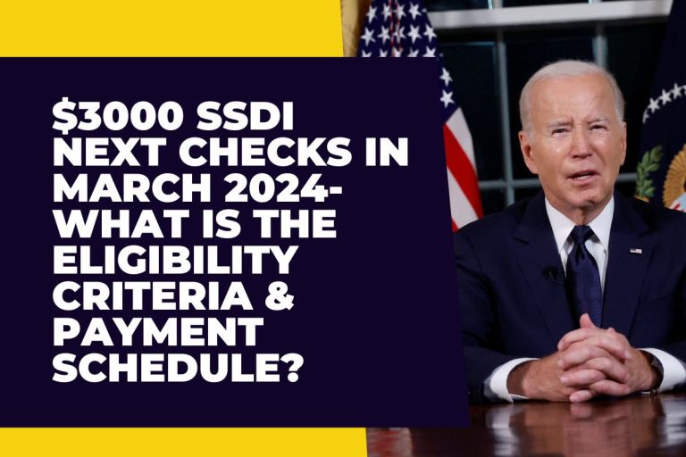 3000 SSDI Next Checks in March 2024What is the Eligibility Criteria