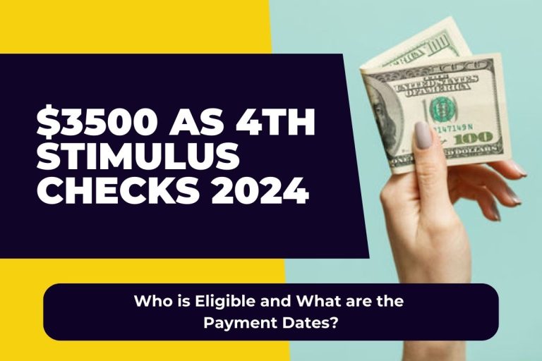 3500 as 4th Stimulus Checks 2024 Who is Eligible and What are the