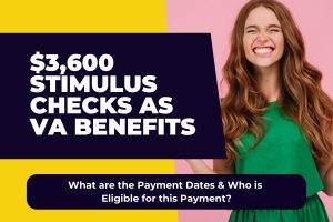 3,600 Stimulus Checks as VA Benefits What are the Payment Dates