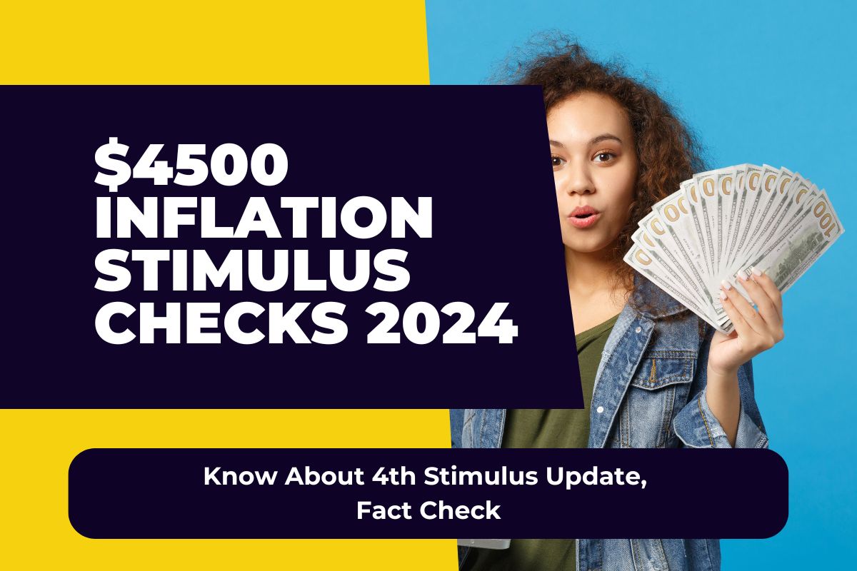 4500 Inflation Stimulus Checks 2024 Know About 4th Stimulus Update