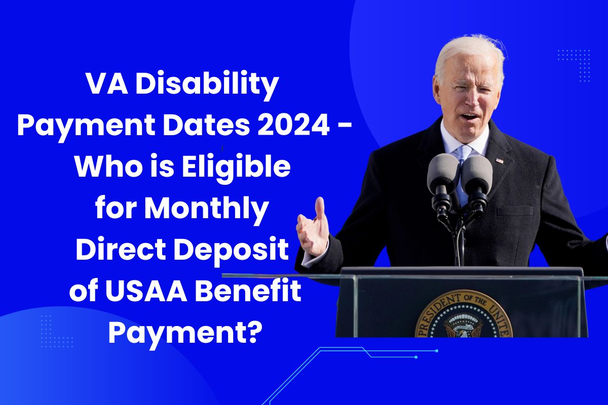 VA Disability Payment Dates 2024 Who is Eligible for Monthly Direct