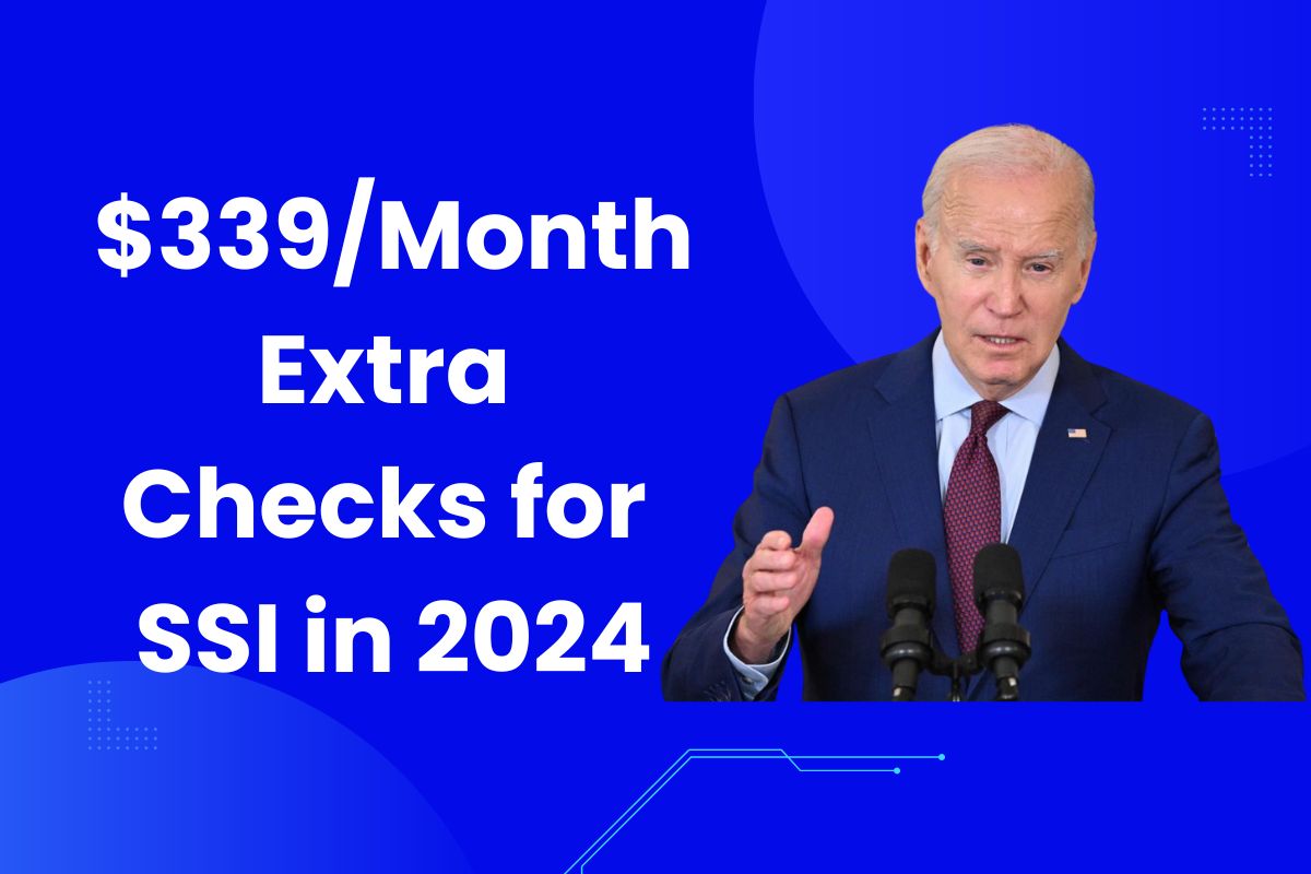 339/Month Extra Checks for SSI in 2024 Who is Eligible and How can