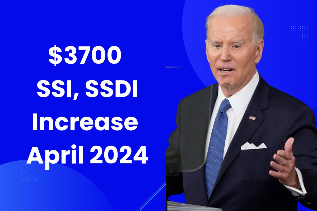 3700 SSI, SSDI Increase April 2024 Fact Check, Payment Dates