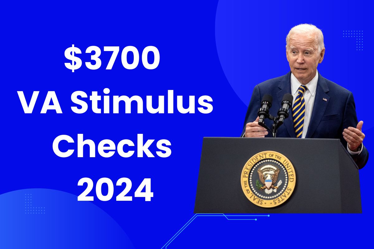 3700 VA Stimulus Checks 2024 Know Eligibility and What are the