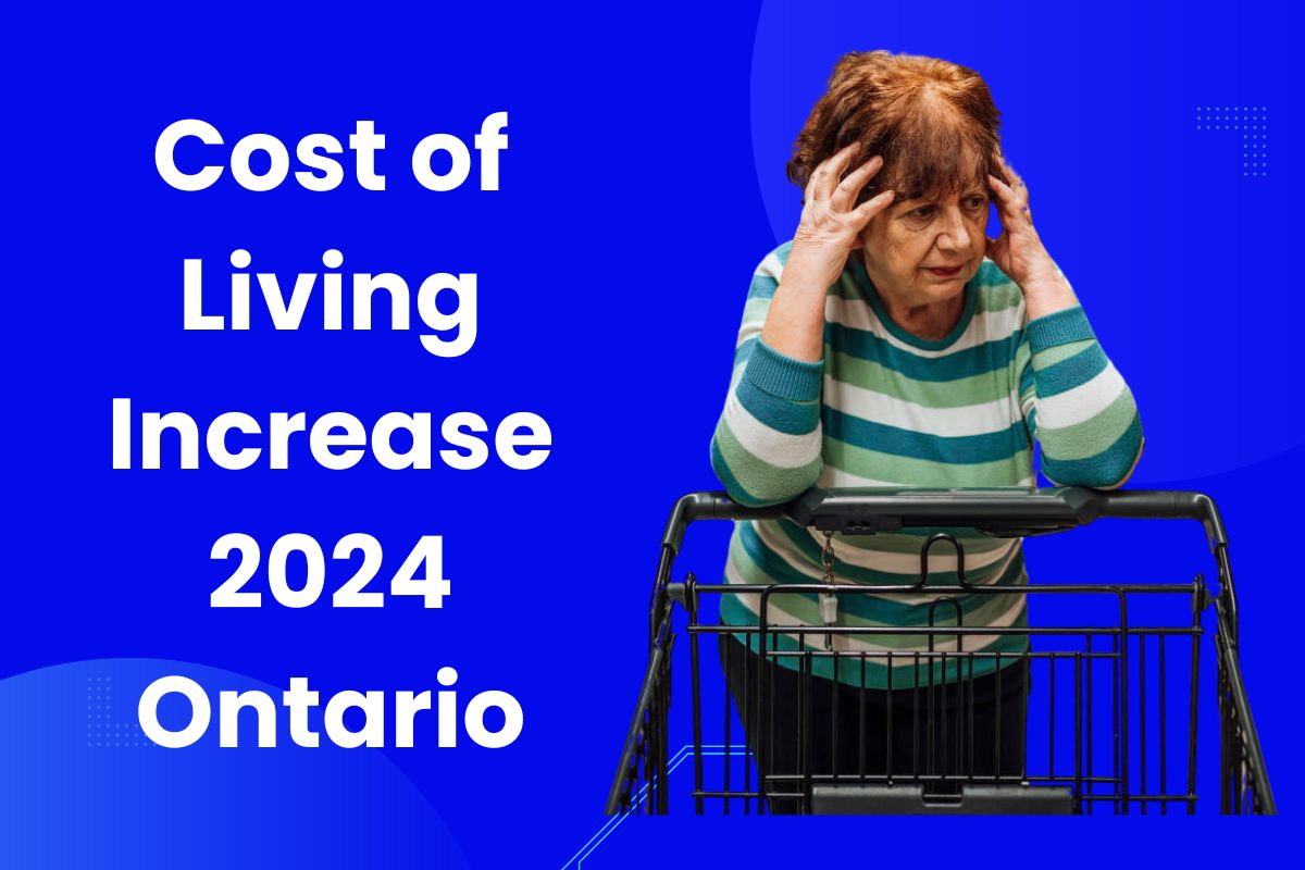 Cost of Living Increase 2024 Ontario What You Should Expect & All You