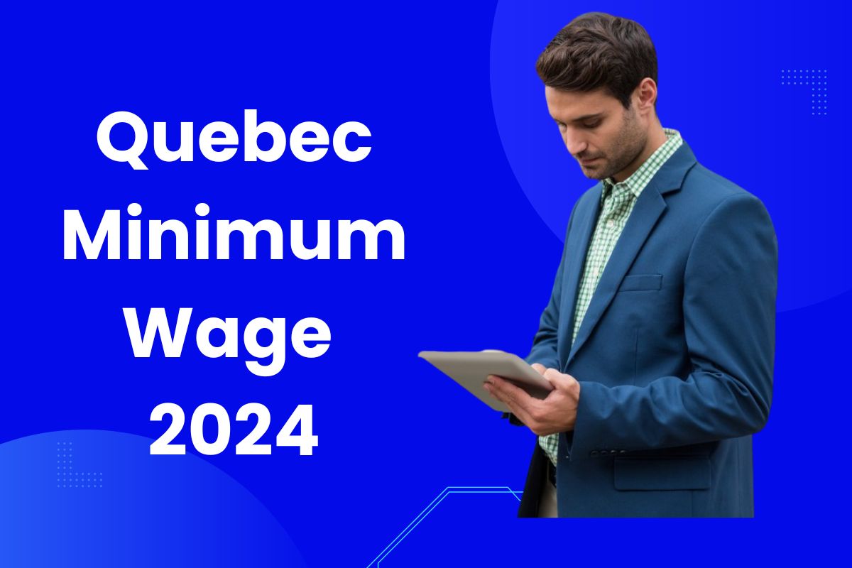 Quebec Minimum Wage 2024 What is the Expected Increase in Minimum Wage