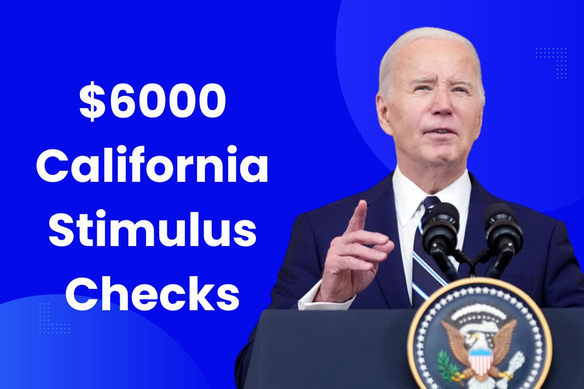 6000 California Stimulus Checks Direct Payment Eligibility & Deposit