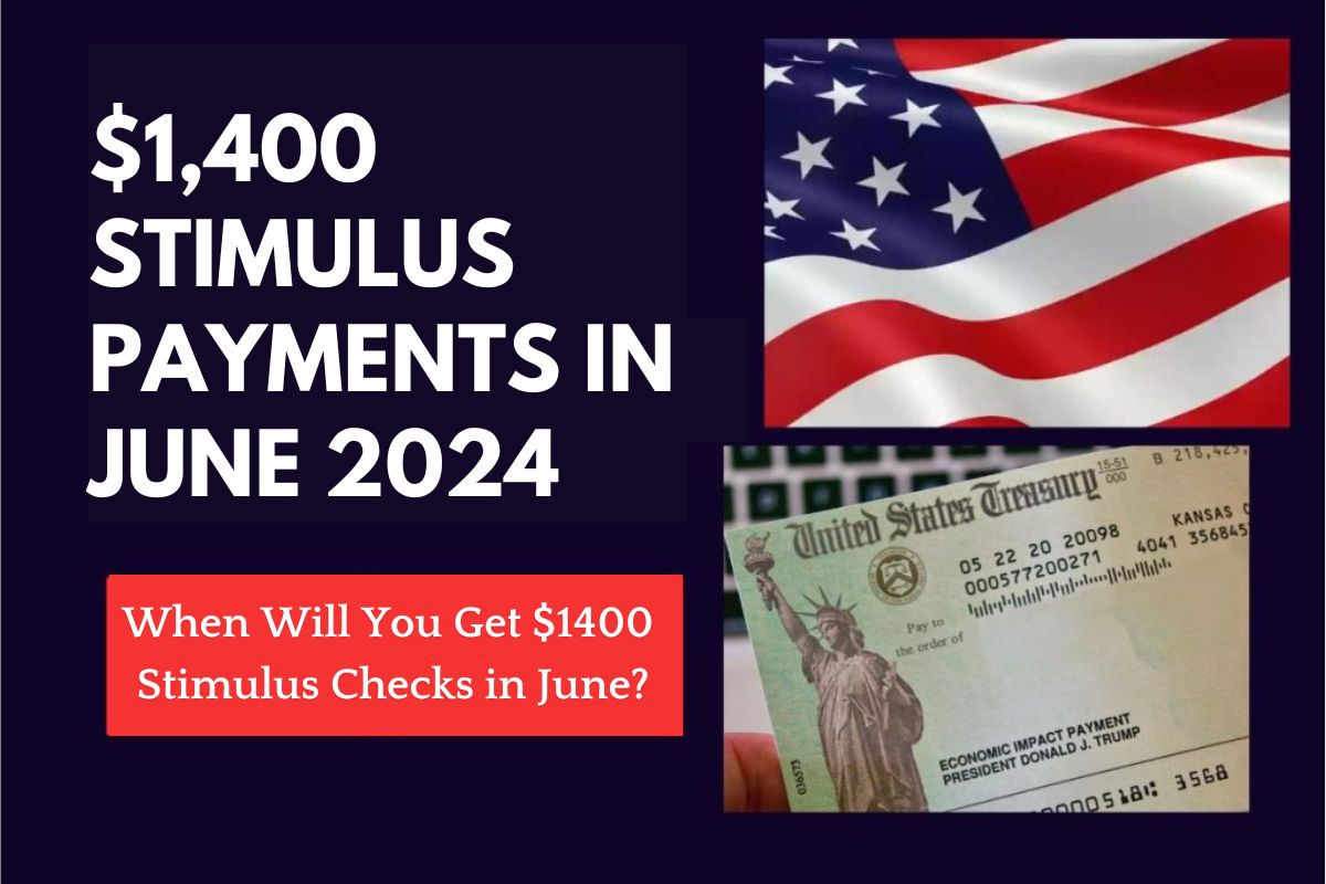 1,400 Stimulus Payments in June 2025 When Will You Get 1400